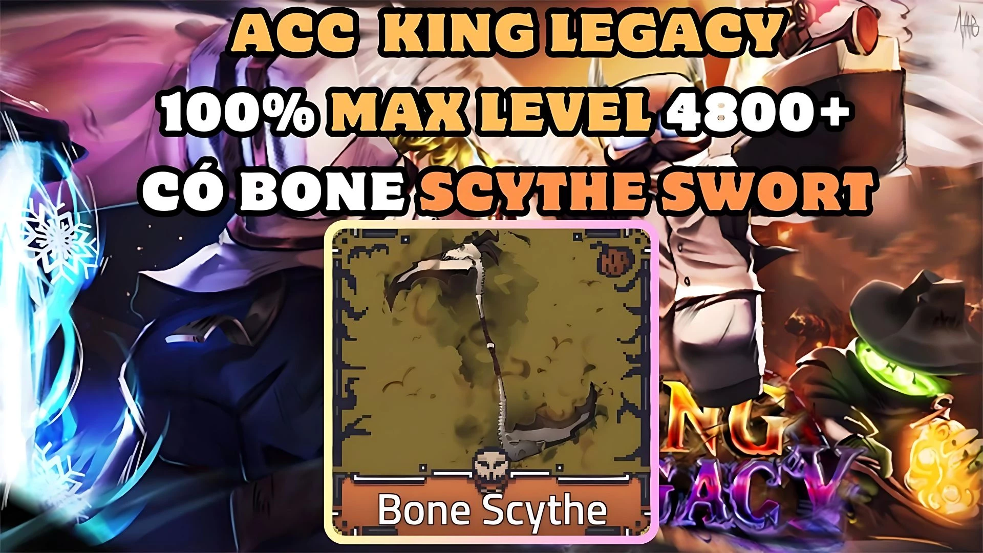 Acc King Legacy Có Bone Scythe Swort 140k