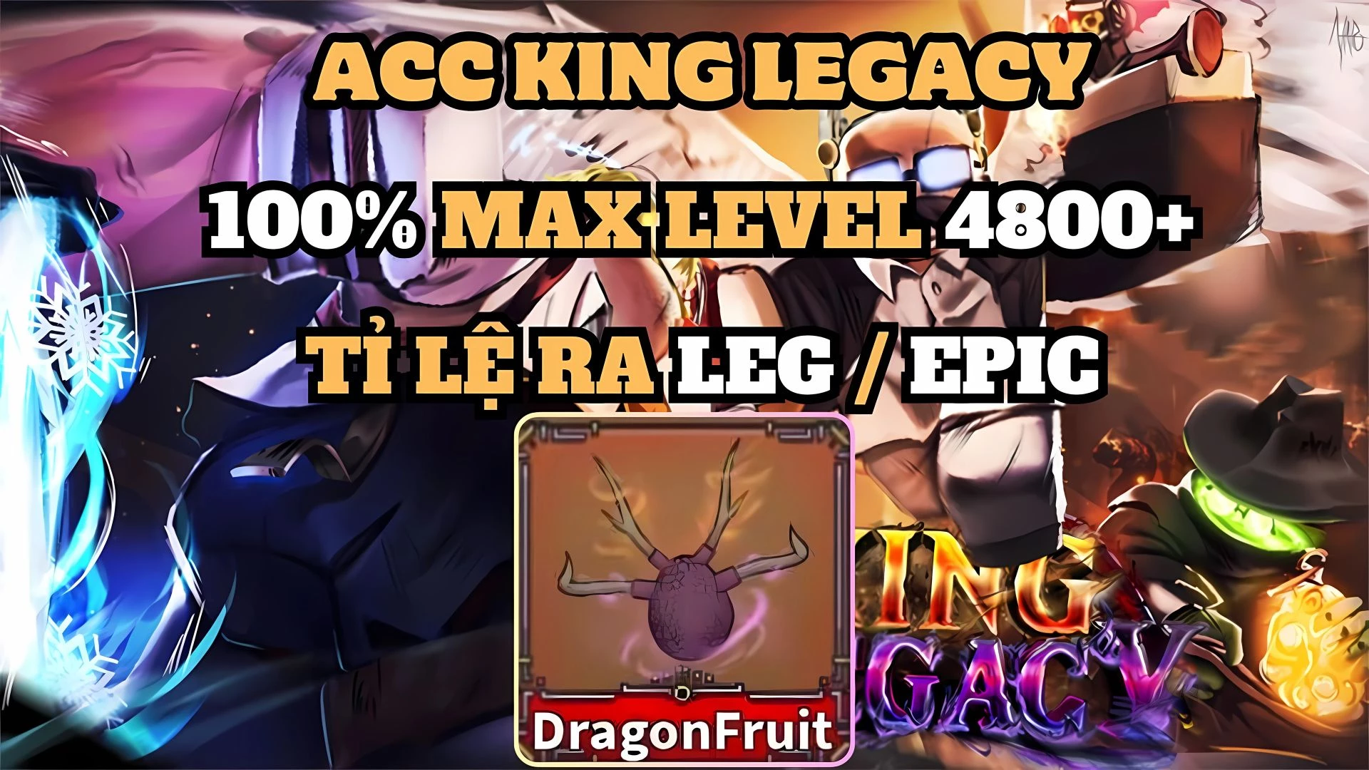 King Legacy Max Level 4800+ Tỉ Lệ Có Trái Rồng 50k